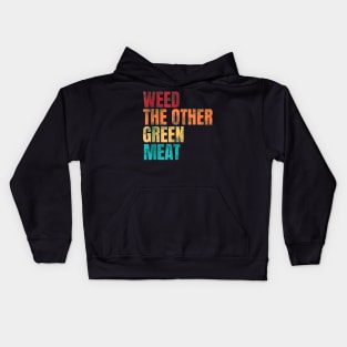 Weed The Other Green Meat Funny Quote Kids Hoodie